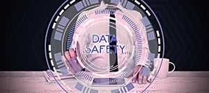 Text showing inspiration Data Safety. Word for concerns protecting data against loss by ensuring safe storage