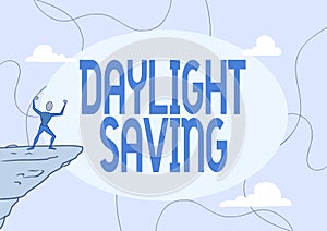 Text showing inspiration Daylight Saving. Business approach Storage technologies that can be used to protect data