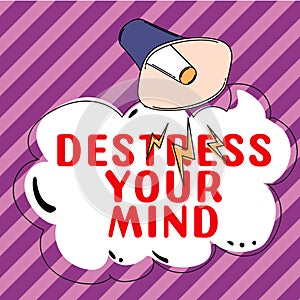 Text showing inspiration Destress Your Mind. Concept meaning to release mental tension, lessen stress