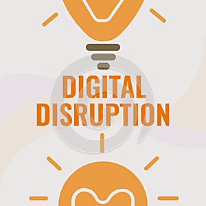 Text showing inspiration Digital Disruption. Business overview occur when technologies affect value proposition of goods photo
