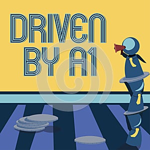 Text showing inspiration Driven By A1. Word Written on Move or controlled by a top quality driver in the society Robots