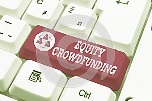 Text showing inspiration Equity Crowdfunding. Business concept raising capital used by startups and earlystage company photo