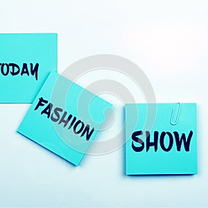 Text showing inspiration Fashion Show. Conceptual photo exibition that involves styles of clothing and appearance