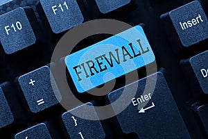 Text showing inspiration Firewall. Conceptual photo protect network or system from unauthorized access with firewall