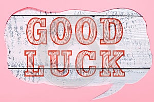 Text showing inspiration Good Luck. Business idea A positive fortune or a happy outcome that a person can have