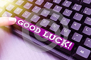 Text showing inspiration Good Luck. Business showcase A positive fortune or a happy outcome that a person can have Hand