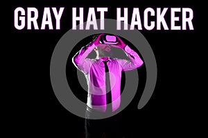 Text showing inspiration Gray Hat Hacker. Business overview Computer security expert who may sometimes violate laws