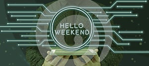 Text showing inspiration Hello Weekend. Business concept Getaway Adventure Friday Positivity Relaxation Invitation