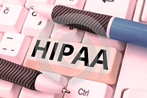 Text showing inspiration Hipaa. Business overview Acronym stands for Health Insurance Portability Accountability