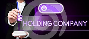 Text showing inspiration Holding Company. Business showcase stocks property and other financial assets in someone& x27;s