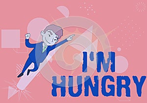 Text showing inspiration I M Hungry. Business concept having a strong wish or desire for something to put on stomach Man