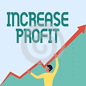 Writing displaying text Increase Profit. Internet Concept amount of revenue gained from a business activity exceeds Man
