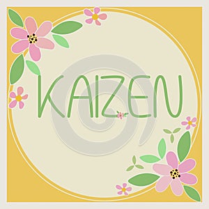 Text showing inspiration Kaizen. Business overview a Japanese business philosophy of improvement of working practices