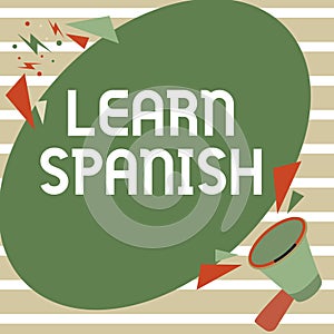 Text showing inspiration Learn Spanish. Business concept Translation Language in Spain Vocabulary Dialect Speech