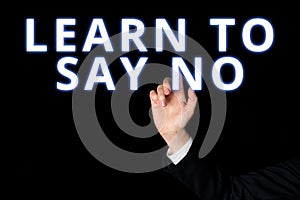 Text showing inspiration Learn To Say Nodont hesitate tell that you dont or want doing something. Business overview dont