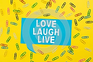 Text showing inspiration Love Laugh Live. Business idea Be inspired positive enjoy your days laughing good humor