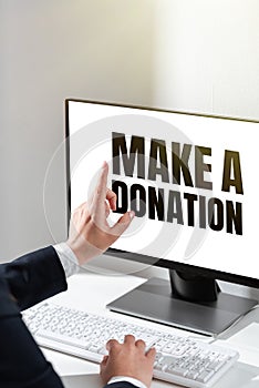 Text showing inspiration Make A Donation. Business approach Donate giving things not used any more to needed showing