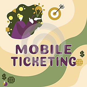 Text showing inspiration Mobile Ticketing. Business showcase concealment of the origins of illegally obtained money