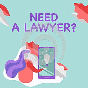 Text showing inspiration Need A Lawyer Question. Business idea asking someone who need a legal issues and disputes Lady