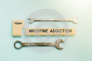 Text showing inspiration Nicotine Addiction. Conceptual photo condition of being addicted to smoking or tobacco