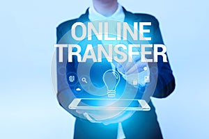 Text showing inspiration Online Transfer. Business idea authorizes a fund transfer over an electronic funds transfer photo