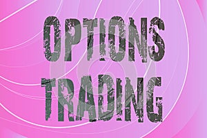 Text showing inspiration Options Trading. Business idea Different options to make goods or services spread worldwide