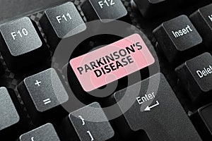 Text showing inspiration Parkinson s is Disease. Business concept nervous system disorder that affects movement Typing