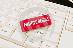 Text showing inspiration Positive Result. Business showcase shows that a person has the disease, condition, or biomarker