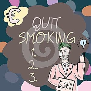 Text showing inspiration Quit Smoking. Business concept Discontinuing or stopping the use of tobacco addiction Man