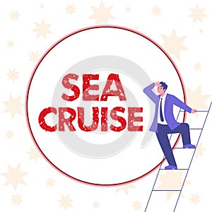 Text showing inspiration Sea Cruise. Internet Concept a voyage on a ship or boat taken for pleasure or as a vacation