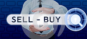 Text sign showing Sell Buy. Concept meaning an agreement which states whether a business partner wishes to vend photo