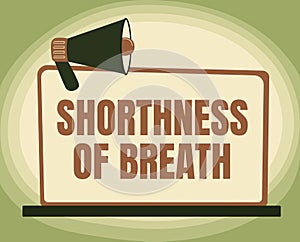 Text showing inspiration Shorthness Of Breath. Word for intense tightening of the airways causing breathing difficulty