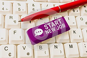 Text showing inspiration Start New Jobgetting recruited in company Sign fresh work contract. Business idea getting