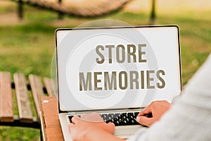 Text showing inspiration Store Memories. Business approach a process of inputting and storing data previously acquired