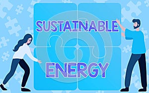 Text showing inspiration Sustainable Energy. Concept meaning practice of using energy that meets the needs of present