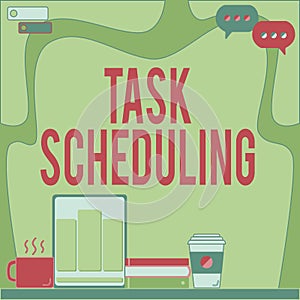 Text showing inspiration Task Scheduling. Word for The assignment of start and end times to a set of tasks Office Desk