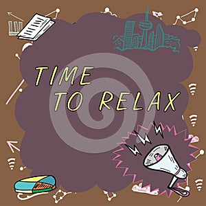 Text showing inspiration Time To Relax. Conceptual photo Relaxation moment for a break of work or study leisure