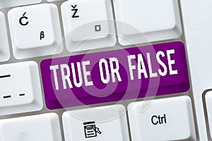 Text showing inspiration True Or False. Internet Concept Decide between a fact or telling a lie Doubt confusion Piece Of