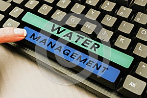Text showing inspiration Water Management. Business overview optimum use of water resources under defined water polices