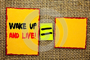 Text showing Wake Up And Live. Business photo showcasing Motivational Success Dream Live Life Challenge written on Sticky note Pap