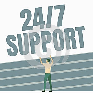 Text sign showing 24 Or 7 Support. Business approach Giving assistance to service whole day and night No downtime
