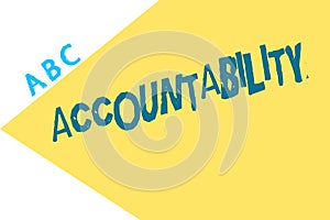 Text sign showing Accountability. Conceptual photo State of being responsible Answerable for something