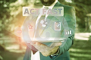 Text sign showing Act Fast. Conceptual photo Voluntarily move in the highest state of speed initiatively Male human wear
