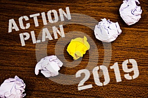 Text sign showing Action Plan 2019. Conceptual photo Challenge Ideas Goals for New Year Motivation to Start Ideas concepts words o