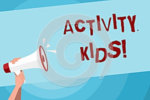 Text sign showing Activity Kids. Conceptual photo form of organized supervised often extracurricular recreation Human