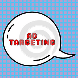 Text sign showing Ad Targeting. Business overview target the most receptive audiences with certain traits