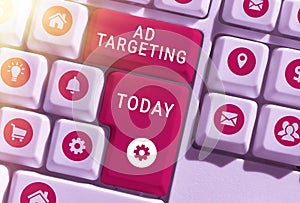 Text sign showing Ad Targeting. Business showcase target the most receptive audiences with certain traits