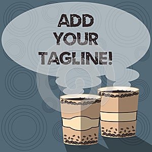 Text sign showing Add Your Tagline. Conceptual photo slogan used in marketing materials and advertising Two To Go Cup