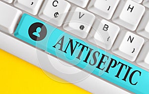 Text sign showing Antiseptic. Conceptual photo antimicrobial agents that delays or completely eliminate the