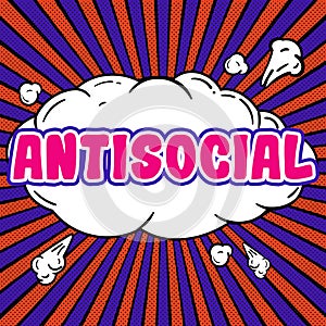 Text sign showing Antisocial. Business idea hostile or harmful to organized society being marked deviating